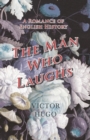 The Man Who Laughs - A Romance of English History - Book