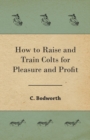 How to Raise and Train Colts for Pleasure and Profit - Book