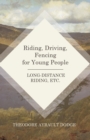 Riding, Driving, Fencing for Young People - Long-Distance Riding, Etc. - Book