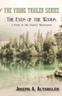 The Eyes of the Woods, a Story of the Ancient Wilderness - Book