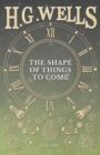 The Shape of Things to Come - Book