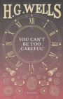 You Can't Be Too Careful - Book