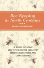 Bee Keeping in North Carolina - A Study of Some Statistics on the Industry with Suggestions and Conclusions - Book