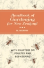 Handbook of Gardening for New Zealand with Chapters on Poultry and Bee-Keeping - Book