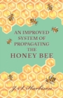 An Improved System of Propagating the Honey Bee - Book