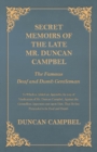 Secret Memoirs of the Late Mr. Duncan Campbel, The Famous Deaf and Dumb Gentleman - To Which is Added an Appendix, by way of Vindication of Mr. Duncan Campbel, Against the Groundless Aspersion cast up - Book