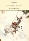 Hans Andersen's Fairy Tales - Illustrated by W. Heath Robinson - Book
