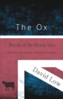 The Ox - Breeds of the British Isles (Domesticated Animals of the British Islands) - Book