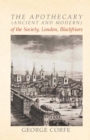 The Apothecary (Ancient and Modern) of the Society, London, Blackfriars - Book