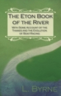 The Eton Book of the River - With Some Account of the Thames and the Evolution of Boat-Racing - Book