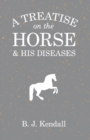 A Treatise on the Horse and His Diseases - Book
