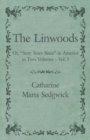 The Linwoods - Or, "Sixty Years Since" in America in Two Volumes - Vol. I - Book