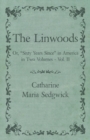 The Linwoods - Or, "Sixty Years Since" in America in Two Volumes - Vol. II - Book