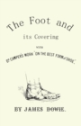 The Foot and its Covering with Dr. Campers Work "On the Best Form of Shoe" - Book