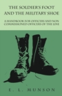 The Soldier's Foot and the Military Shoe - A Handbook for Officers and Non commissioned Officers of the Line - Book