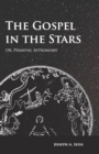 The Gospel in the Stars - Or, Primeval Astronomy - Book