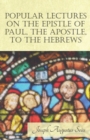 Popular Lectures on the Epistle of Paul, The Apostle, to the Hebrews - Book