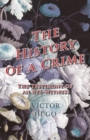 History Of A Crime : The Testimony Of An Eye-Witness - Vol IV - eBook