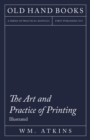 The Art and Practice of Printing - Illustrated : Including an Introductory Essay by William Morris - eBook