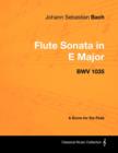 Johann Sebastian Bach - Flute Sonata in E Major - Bwv 1035 - A Score for the Flute - eBook