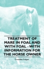 Treatment of Mare in Foal and with Foal - With Information for the Horse Owner - eBook