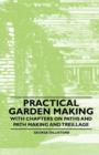 Practical Garden Making - With Chapters on Paths and Path Making and Treillage - eBook