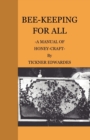 Bee-Keeping for All - A Manual of Honey-Craft - eBook