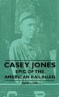 Casey Jones - Epic of the American Railroad - eBook