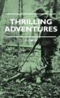 Thrilling Adventures - Guilding, Trapping, Big Game Hunting - From the Rio Grande to the Wilds of Maine - eBook