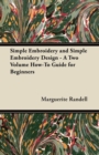 Simple Embroidery and Simple Embroidery Design - A Two Volume How-To Guide for Beginners - eBook