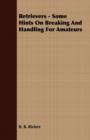 Retrievers - Some Hints On Breaking And Handling For Amateurs - eBook
