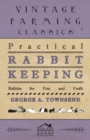 Practical Rabbit Keeping - Rabbits for Pets and Profit - eBook