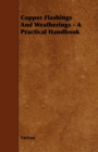 Copper Flashings And Weatherings - A Practical Handbook - eBook