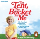The Tent, the Bucket and Me - eAudiobook