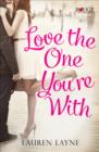 Love the One You're With: A Rouge Contemporary Romance : (Sex, Love & Stiletto #2) - eBook
