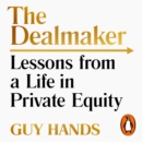 The Dealmaker : Lessons from a Life in Private Equity - eAudiobook