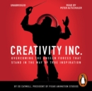 Creativity, Inc. : Overcoming the Unseen Forces That Stand in the Way of True Inspiration - eAudiobook