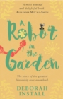 A Robot In The Garden : The Number One cosy friendship novel - eBook