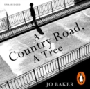 A Country Road, A Tree : Shortlisted for the Walter Scott Memorial Prize for Historical Fiction - eAudiobook