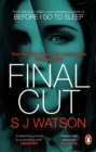 Final Cut : From the multi-million-copy bestselling author of Before I Go To Sleep - eBook