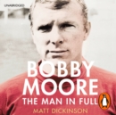 Bobby Moore : The Man in Full - eAudiobook