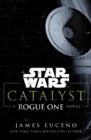 Star Wars: Catalyst : A Rogue One Novel - eBook