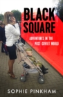 Black Square : Adventures in Post-Soviet Ukraine - eBook