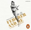 Federer and Me : A Story of Obsession - eAudiobook