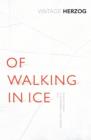 Of Walking In Ice : Munich - Paris: 23 November - 14 December, 1974 - eBook