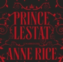 Prince Lestat : The Vampire Chronicles 11 - eAudiobook