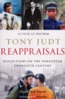 Reappraisals : Reflections on the Forgotten Twentieth Century - eBook
