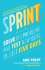 Sprint : the bestselling guide to solving business problems and testing new ideas the Silicon Valley way - eBook