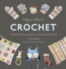 Ruby and Custard’s Crochet : Creative crochet projects to make, share and love - eBook