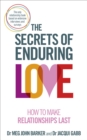The Secrets of Enduring Love : How to make relationships last - eBook